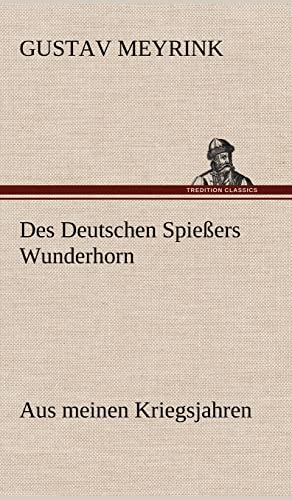 Stock image for Des Deutschen Spiessers Wunderhorn: (Aus meinen Kriegsjahren) for sale by Reuseabook