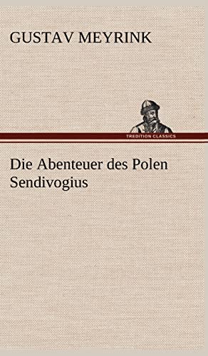 Beispielbild fr Die Abenteuer Des Polen Sendivogius zum Verkauf von Reuseabook