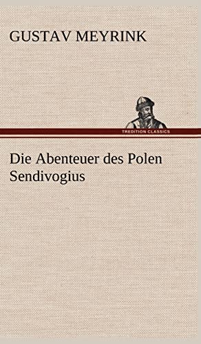 9783847257219: Die Abenteuer Des Polen Sendivogius (German Edition)