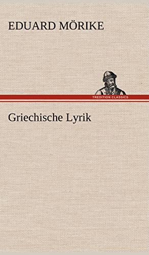 Griechische Lyrik (German Edition) (9783847257486) by M Rike, Eduard; Morike, Eduard