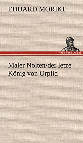 Maler Nolten/der letzte KÃ¶nig von Orplid (German Edition) (9783847257493) by MÃ¶rike, Eduard