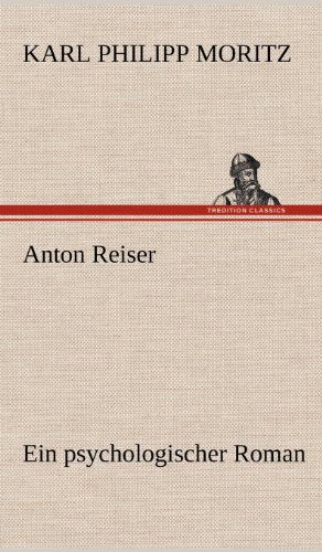 Beispielbild fr Anton Reiser Ein psychologischer Roman zum Verkauf von PBShop.store US