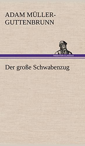 Imagen de archivo de Der Grosse Schwabenzug a la venta por Reuseabook