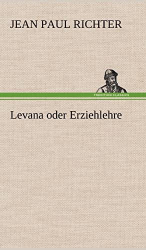 9783847258797: Levana Oder Erziehlehre