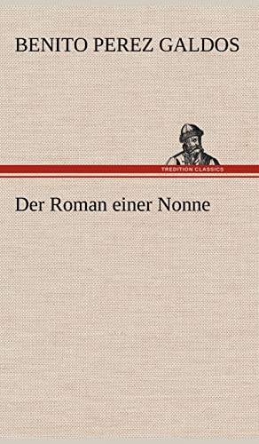 Der Roman Einer Nonne (German Edition) (9783847258902) by Perez Galdos, Benito