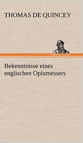 9783847259312: Bekenntnisse Eines Englischen Opiumessers (German Edition)