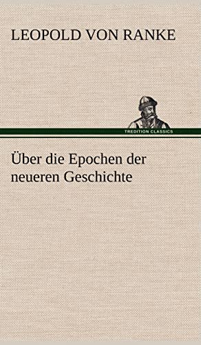 9783847259701: Uber Die Epochen Der Neueren Geschichte