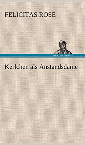 9783847260219: Kerlchen ALS Anstandsdame (German Edition)