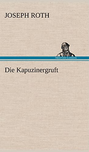 Die Kapuzinergruft (German Edition) (9783847260325) by Roth, Joseph