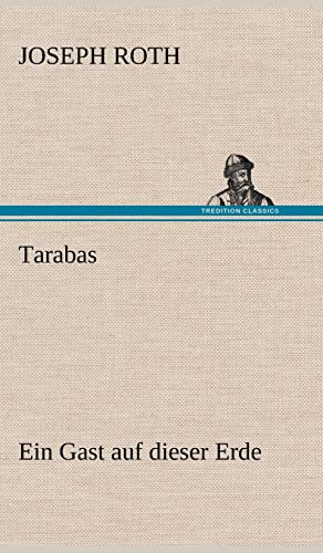 Tarabas: Ein Gast auf dieser Erde (German Edition) (9783847260400) by Roth, Joseph