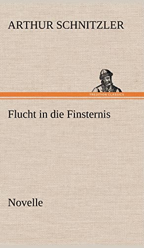 Flucht in Die Finsternis (German Edition) (9783847261179) by Schnitzler, Arthur