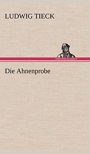 Die Ahnenprobe (German Edition) (9783847262787) by Tieck, Ludwig