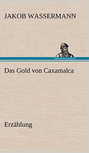 9783847263401: Das Gold Von Caxamalca: Erzhlung