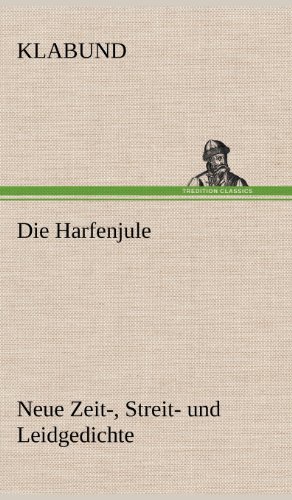Beispielbild fr Die Harfenjule: Neue Zeit-, Streit- und Leidgedichte zum Verkauf von Reuseabook
