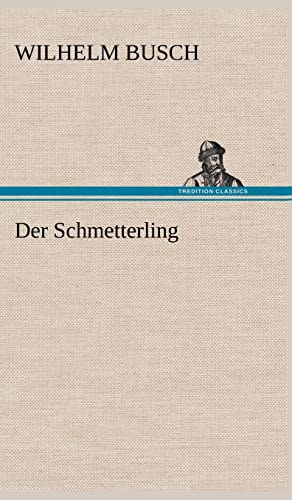 Der Schmetterling (German Edition) (9783847265160) by Busch Dr, Wilhelm