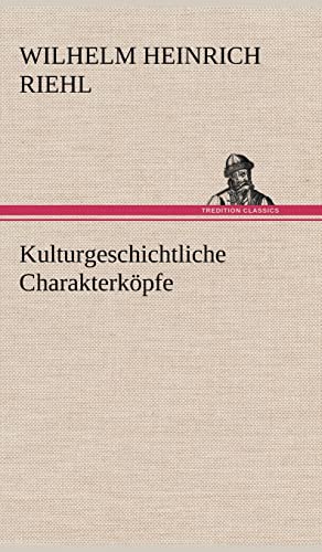 9783847265511: Kulturgeschichtliche Charakterkopfe (German Edition)