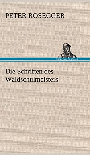 Beispielbild fr Die Schriften Des Waldschulmeisters zum Verkauf von Blackwell's