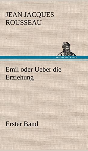 9783847265863: Emil Oder Ueber Die Erziehung - Erster Band
