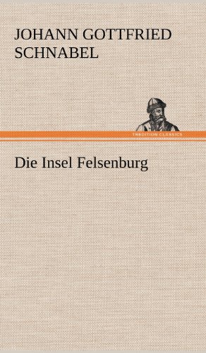 Imagen de archivo de Die Insel Felsenburg a la venta por Ria Christie Collections