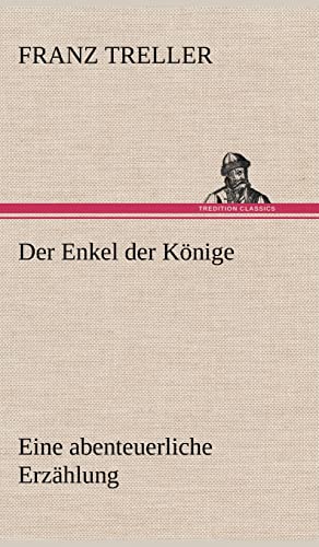 9783847268024: Der Enkel Der Konige (German Edition)
