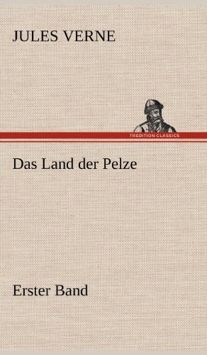 Beispielbild fr Das Land Der Pelze, Band1: Erster Band zum Verkauf von Reuseabook
