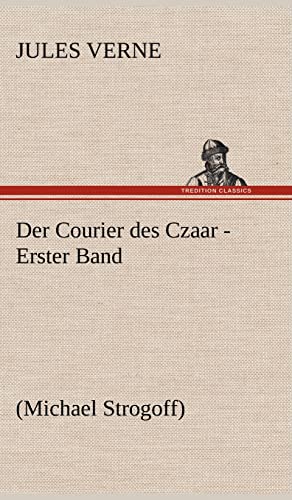 9783847268307: Der Courier Des Czaar - Erster Band: (Michael Strogoff)