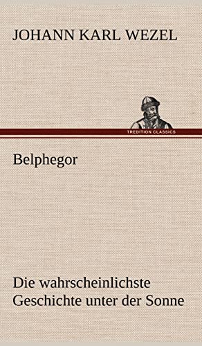 9783847268857: Belphegor: Die wahrscheinlichste Geschichte unter der Sonne