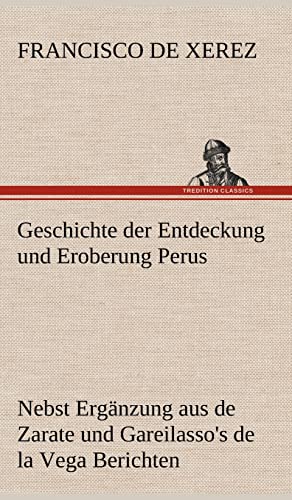 9783847269304: Geschichte Der Entdeckung Und Eroberung Perus (German Edition)