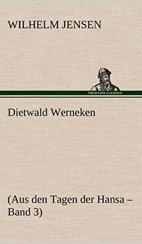 Beispielbild fr Dietwald Werneken: (Aus den Tagen der Hansa - Band 3) (German Edition) zum Verkauf von Lucky's Textbooks