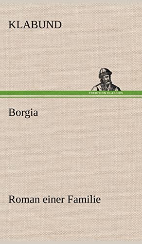 9783847269762: Borgia: Roman einer Familie