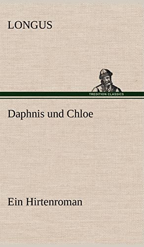 9783847269908: Daphnis Und Chloe: Ein Hirtenroman