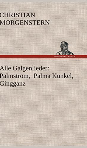 Stock image for Alle Galgenlieder: Palmstrm, Palma Kunkel, Gingganz for sale by medimops