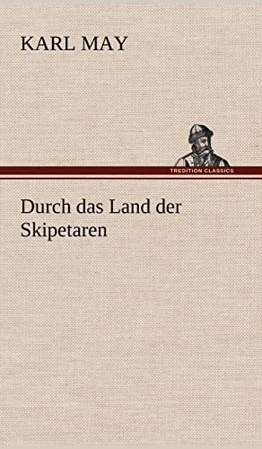 Durch Das Land Der Skipetaren (German Edition) (9783847286240) by May, Karl