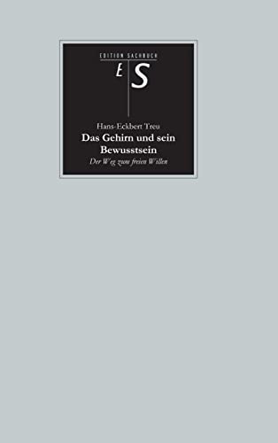 Beispielbild fr Das Gehirn und sein Bewusstsein. Der Weg zum freien Willen, zum Verkauf von modernes antiquariat f. wiss. literatur