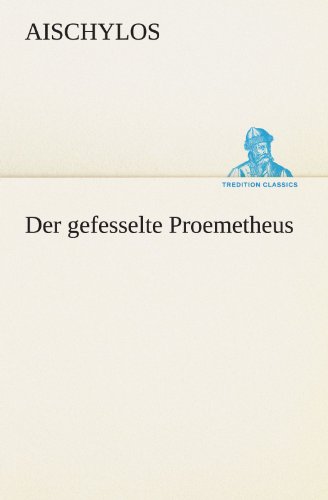 Der gefesselte Proemetheus (German Edition) (9783847287551) by Aischylos