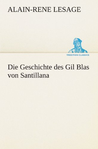 9783847287896: Die Geschichte des Gil Blas von Santillana