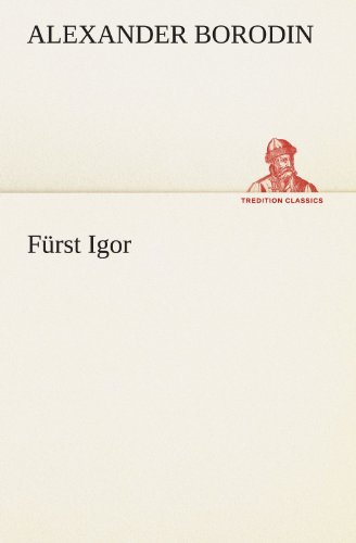 FÃ¼rst Igor (German Edition) (9783847288008) by Alexander Borodin