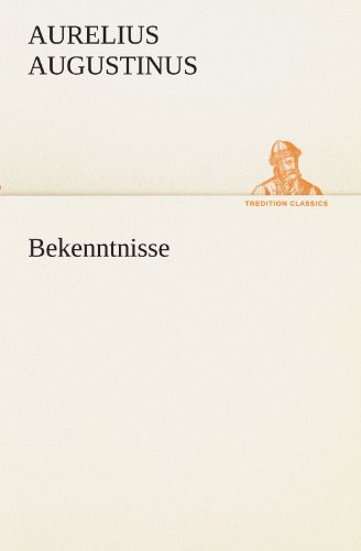 Bekenntnisse (German Edition) (9783847288909) by Aurelius Augustinus