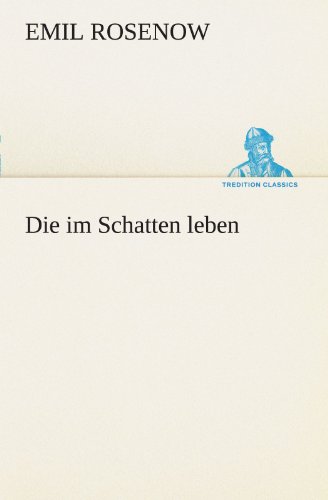 Die im Schatten leben (German Edition) (9783847290940) by Emil Rosenow