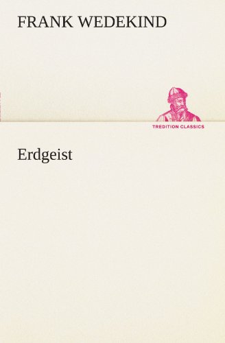 Erdgeist (German Edition) (9783847291558) by Frank Wedekind
