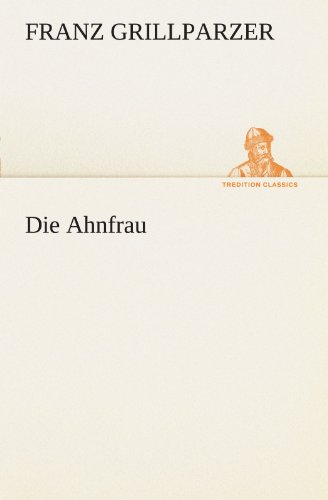 Die Ahnfrau (German Edition) (9783847291664) by Franz Grillparzer