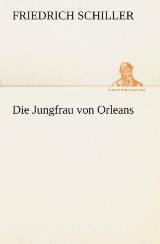 9783847292470: Die Jungfrau von Orleans (TREDITION CLASSICS)