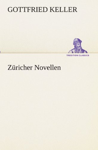 ZÃ¼richer Novellen (German Edition) (9783847293460) by Gottfried Keller