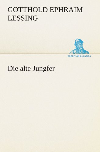 9783847293521: Die alte Jungfer (TREDITION CLASSICS)