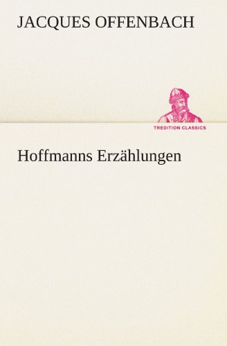 Stock image for Hoffmanns Erzhlungen (TREDITION CLASSICS) for sale by medimops