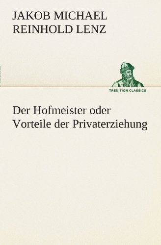 9783847295167: Der Hofmeister oder Vorteile der Privaterziehung (TREDITION CLASSICS)