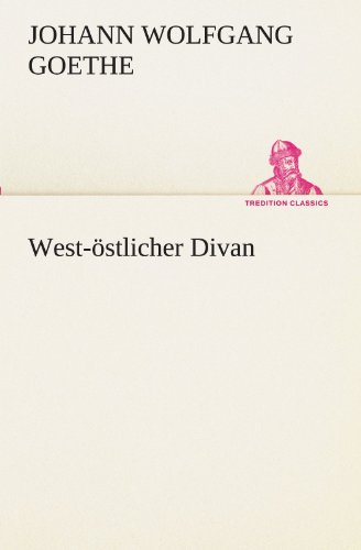 West-Ã¶stlicher Divan (German Edition) (9783847296676) by Johann Wolfgang Von Goethe