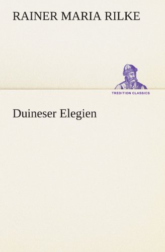 Duineser Elegien (German Edition) (9783847298144) by Rainer Maria Rilke