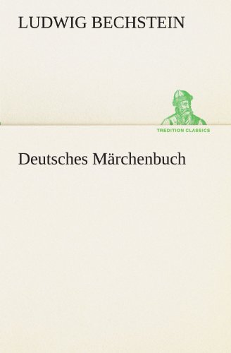 Deutsches MÃ¤rchenbuch (German Edition) (9783847298199) by Ludwig Bechstein