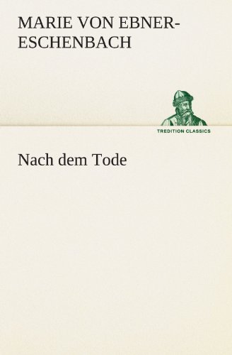 Nach dem Tode (German Edition) (9783847298854) by Marie Von Ebner-Eschenbach